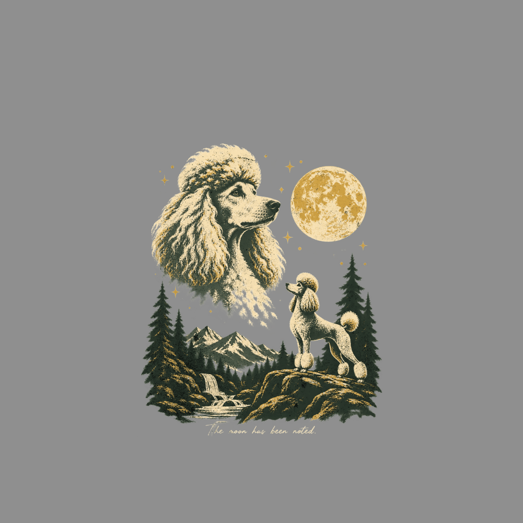 Poodle portrait over mountainous landscape with moon and text "The noon has been noted."