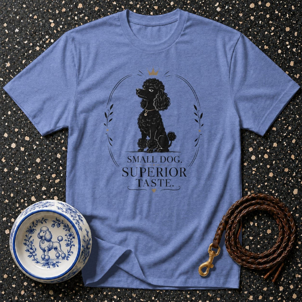 Blue t-shirt with black poodle graphic and text "SMALL DOG, SUPERIOR TASTE".