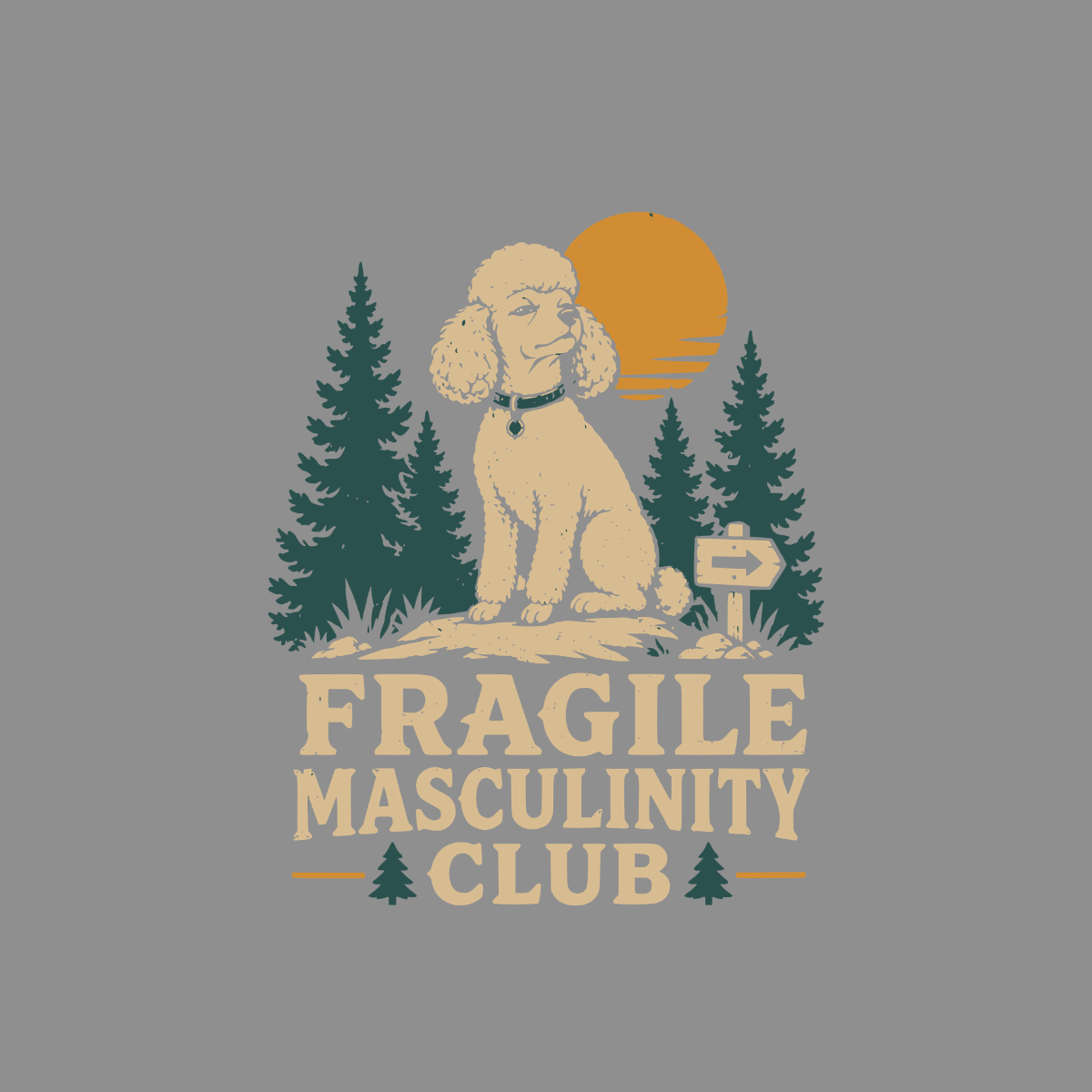 Poodle sits among trees with text "FRAGILE MASCULINITY CLUB".