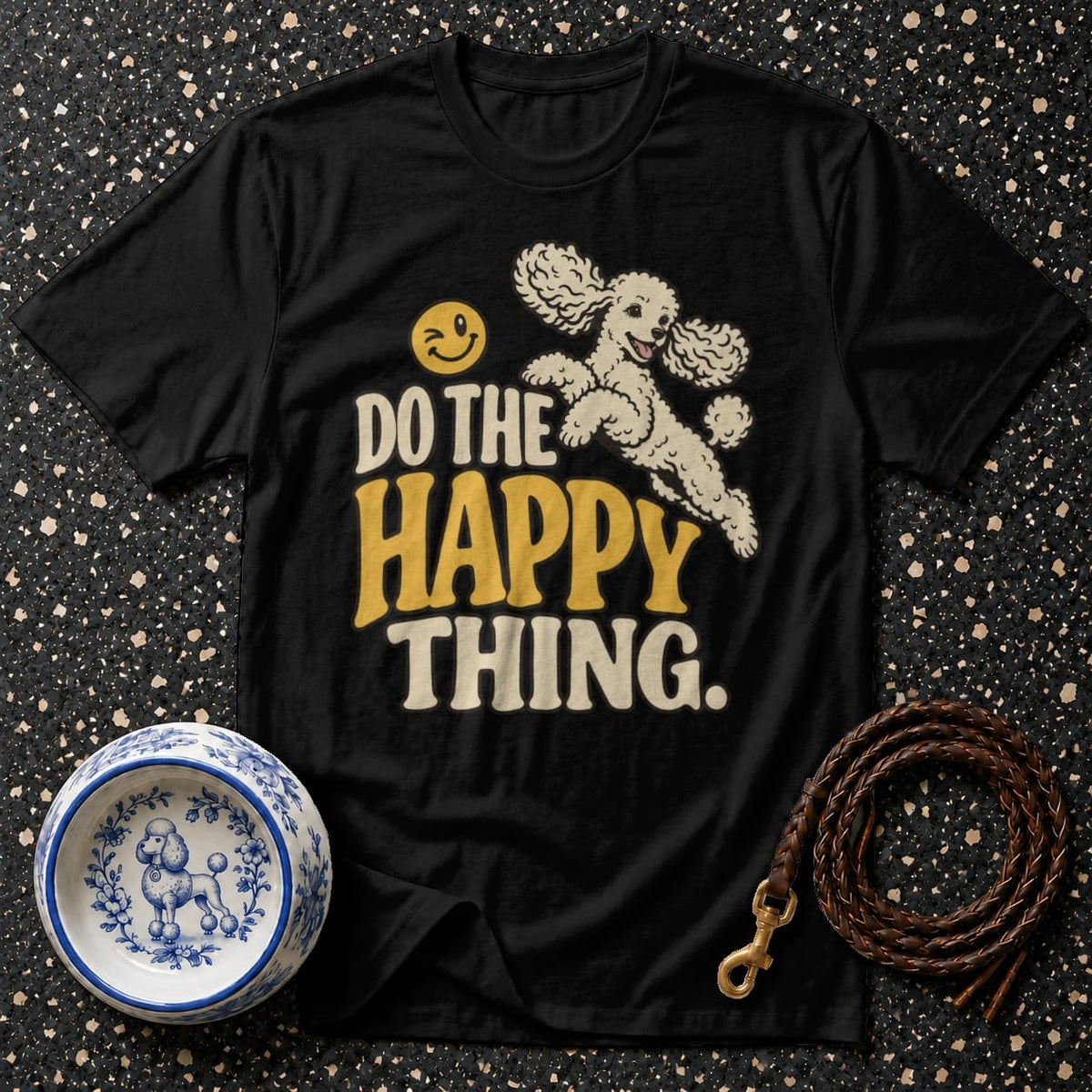 T-shirt Do The Happy Thing Poodle T-Shirt Happy Poodle T-Shirt | Premium Dog Lover Apparel