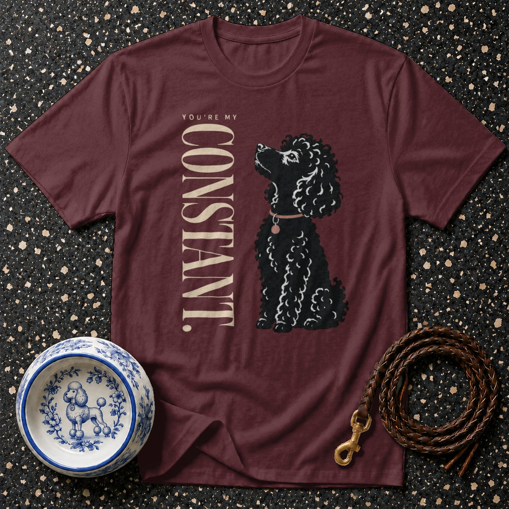Maroon t-shirt with black poodle illustration and text "YOU'RE MY CONSTANT."