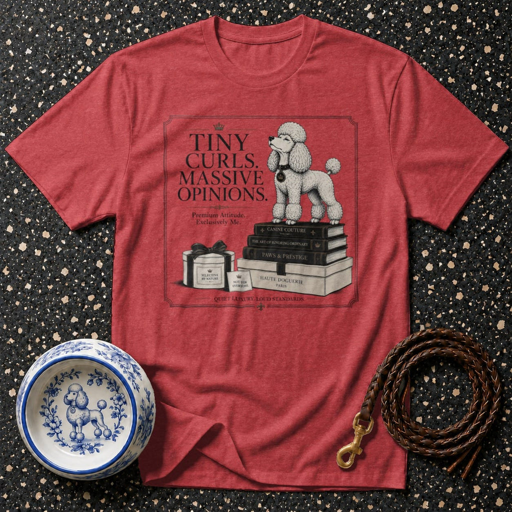 Red t-shirt with text "Tiny Curls, Massive Opinions" and poodle graphic.