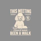 Poodle sitting at a desk with a laptop and leash, text reads "This meeting could have been a walk."