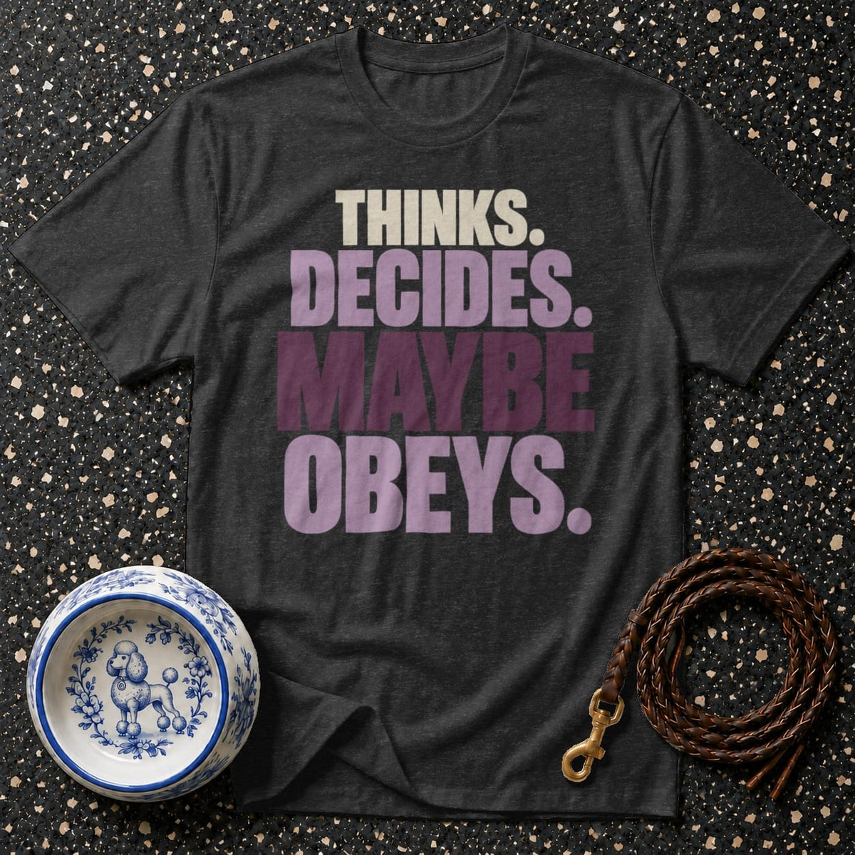 T-shirt Maybe Obeys Graphic T-Shirt Funny Dog Owner T-Shirt | Thinks Decides Maybe Obeys