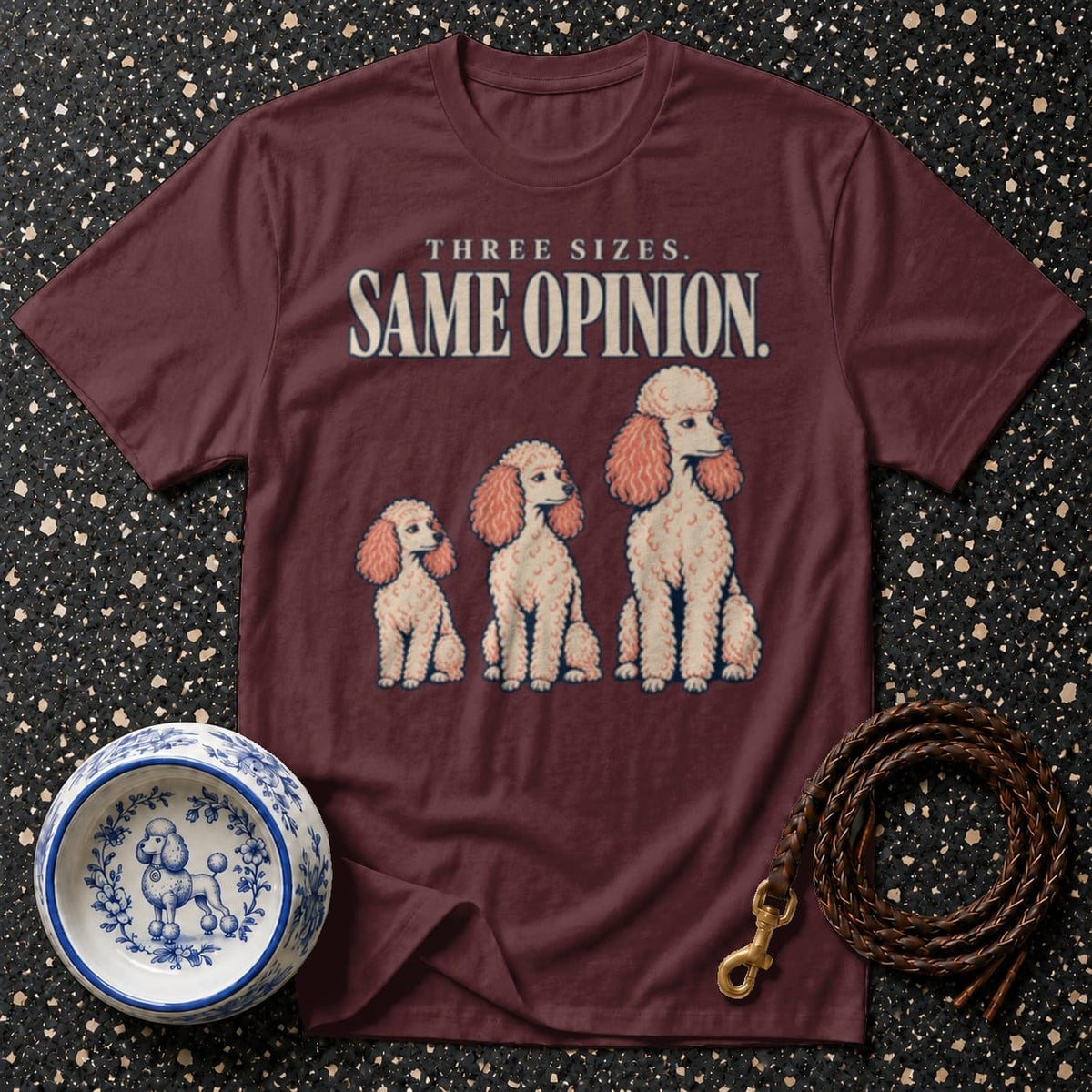 T-shirt Poodle Same Opinion T-Shirt Poodle "Three Sizes. Same Opinion." T-Shirt | Premium Appare