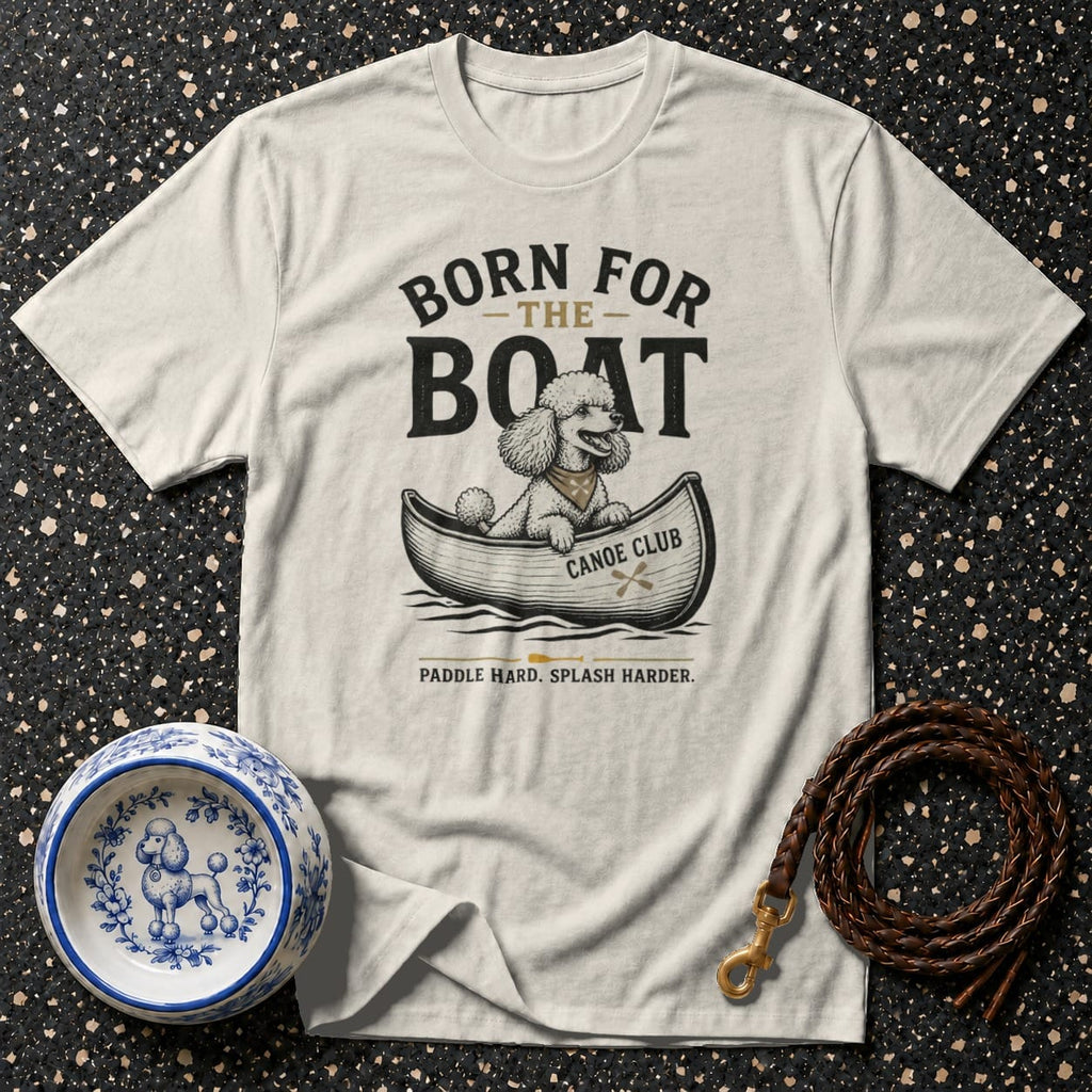 T-shirt with a poodle in a canoe graphic; text says "Born for the Boat".