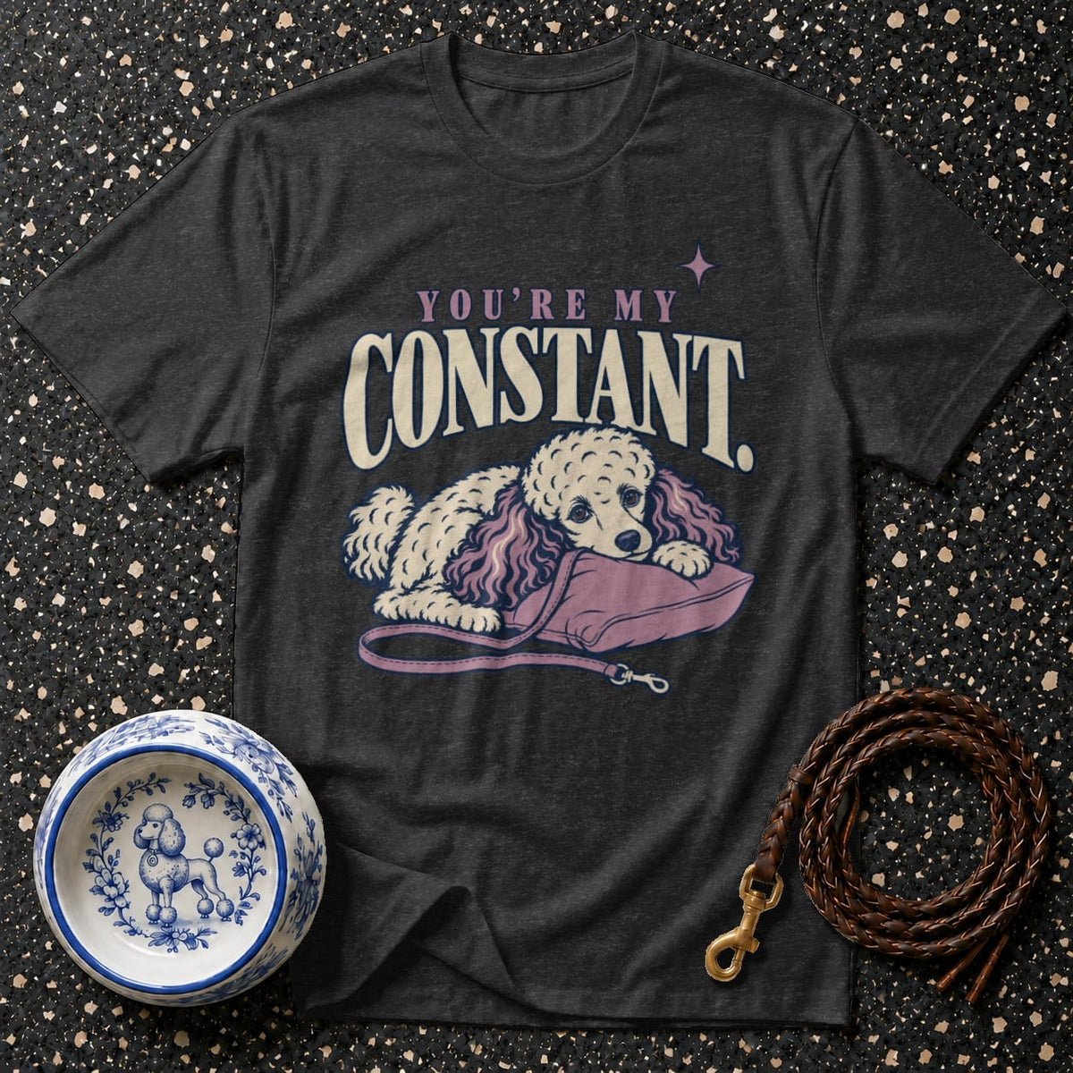T-shirt You're My Constant Poodle T-Shirt Poodle Graphic T-Shirt | You're My Constant