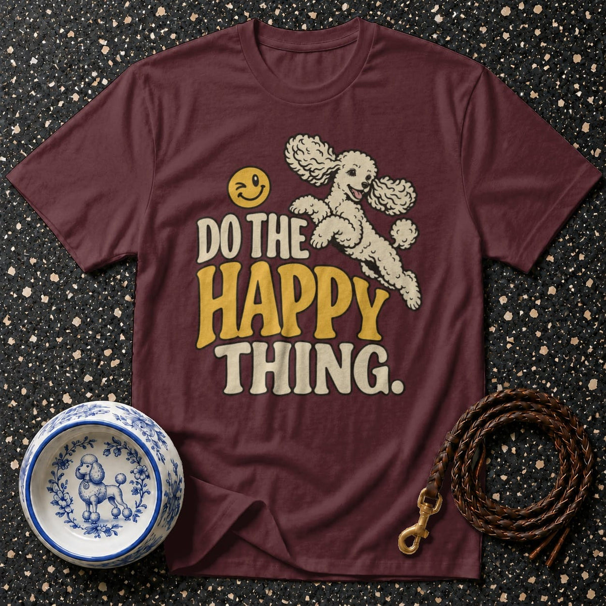 T-shirt Do The Happy Thing Poodle T-Shirt Happy Poodle T-Shirt | Premium Dog Lover Apparel