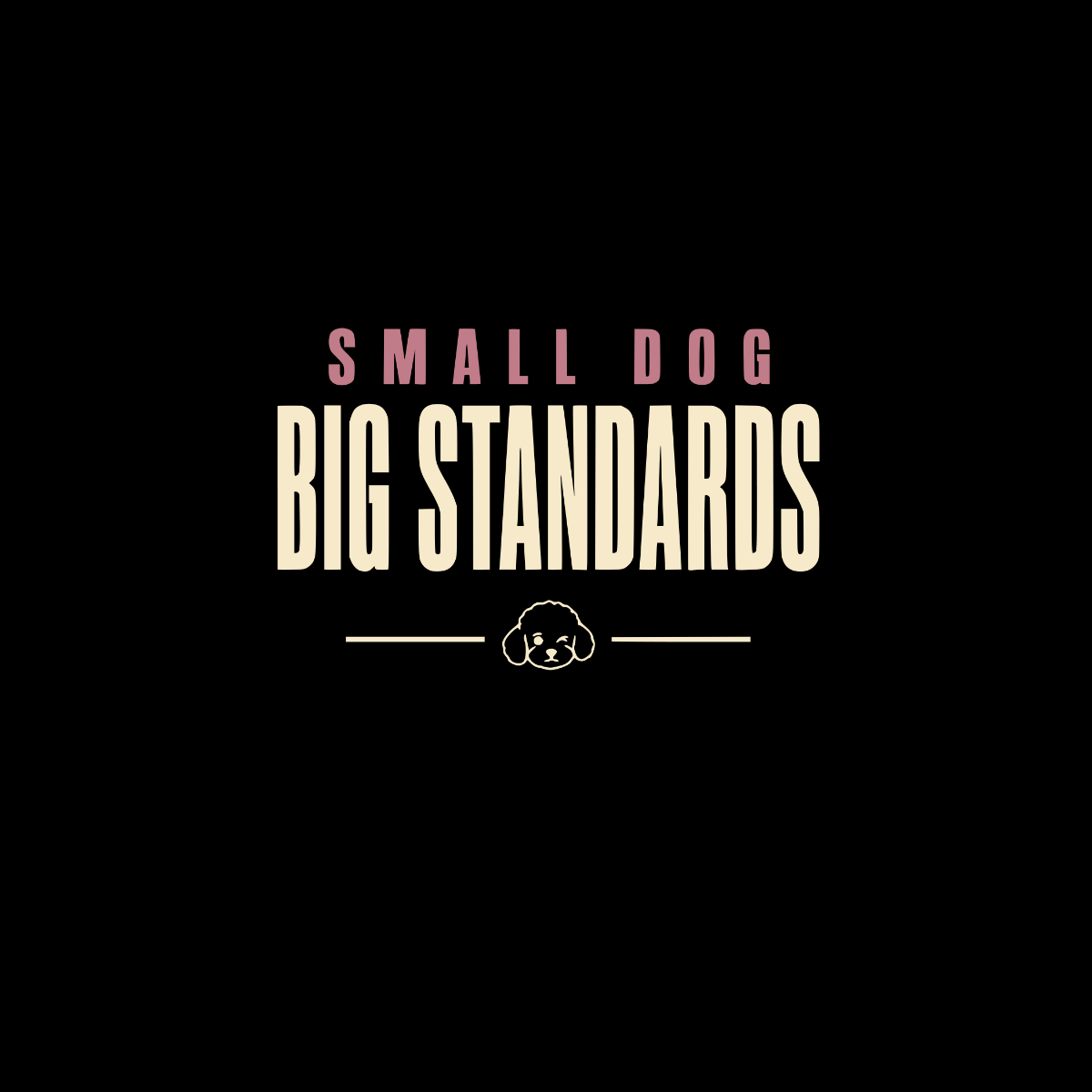 Small Dog Big Standards text with a small dog illustration.