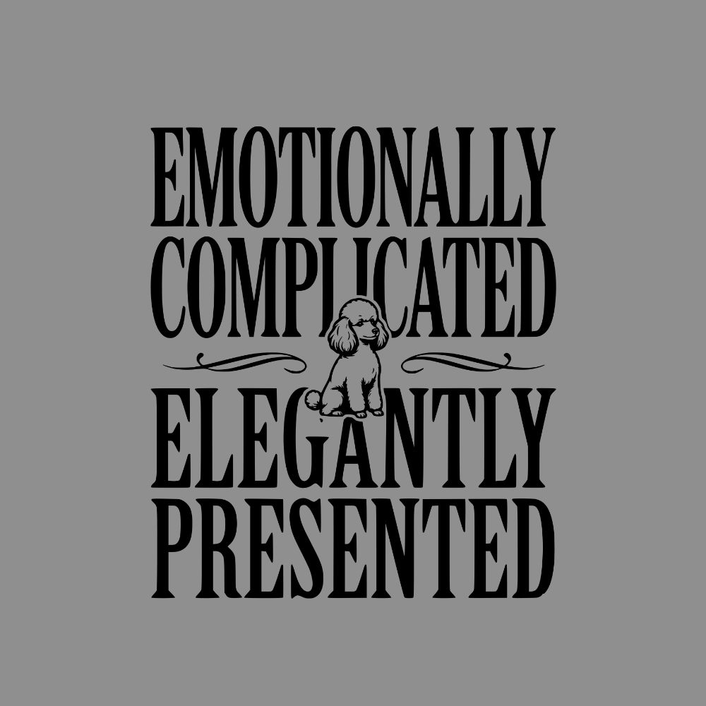 "Emotionally Complicated Elegantly Presented" text with a poodle illustration.
