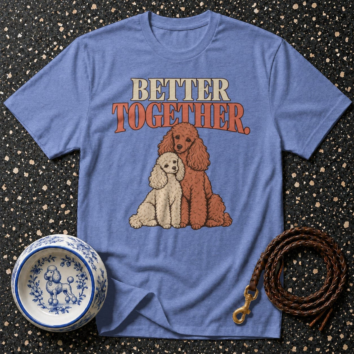 T-shirt Better Together Poodle T-Shirt Better Together Poodle T-Shirt | Premium Dog Apparel