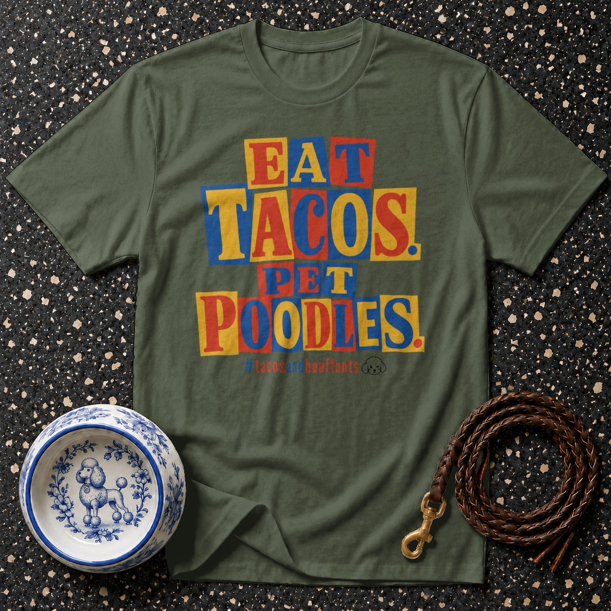 Olive green t-shirt with "Eat Tacos, Pet Poodles!" graphic.