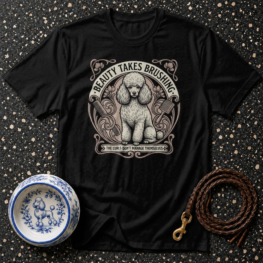 Black t-shirt with poodle design and text "Beauty Takes Brushing" and "The Curls Don't Manage Themselves".