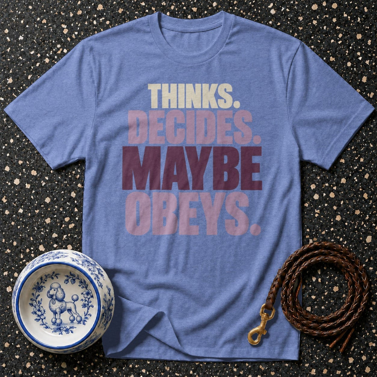 T-shirt Maybe Obeys Graphic T-Shirt Funny Dog Owner T-Shirt | Thinks Decides Maybe Obeys