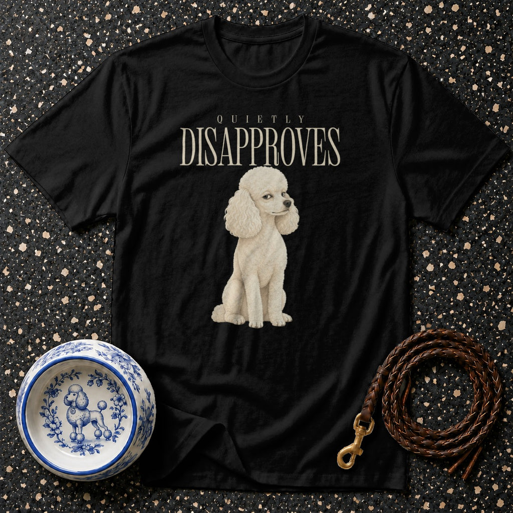 Black t-shirt with white poodle and "QUIETLY DISAPPROVES" text.