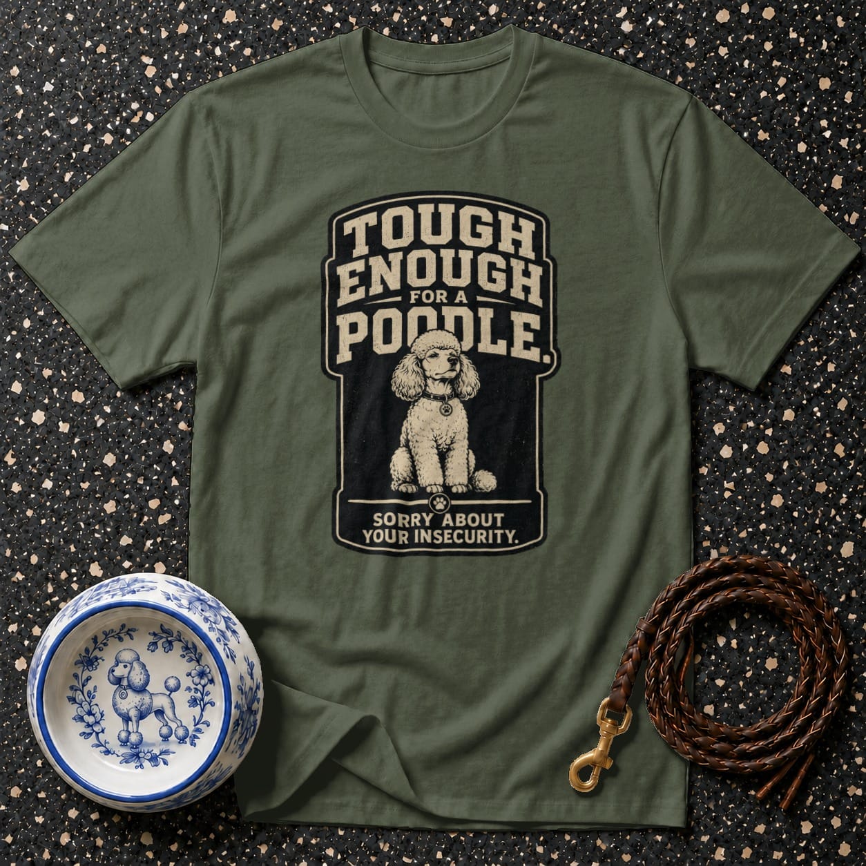 Green t-shirt with "Tough Enough For a Poodle" graphic and poodle drawing.
