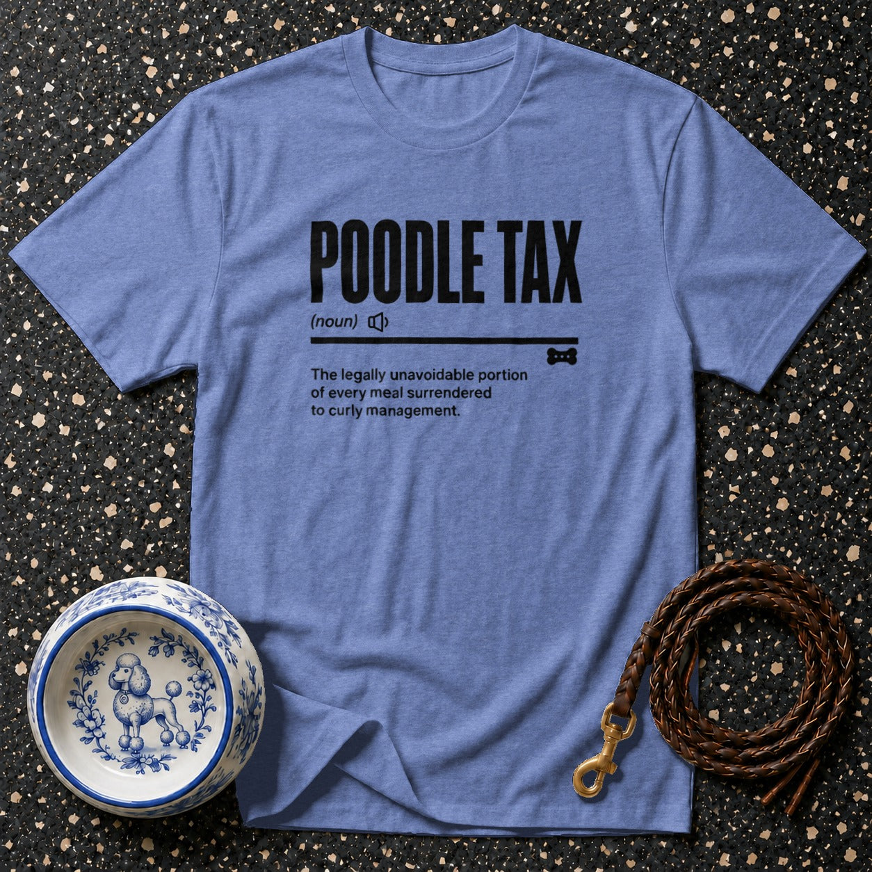Blue t-shirt with "POODLE TAX" definition and poodle, dog bowl, and leash.