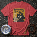 T-shirt Too Poodle For Decaf T-Shirt Poodle Fuel T-Shirt | Coffee Lover Dog Apparel