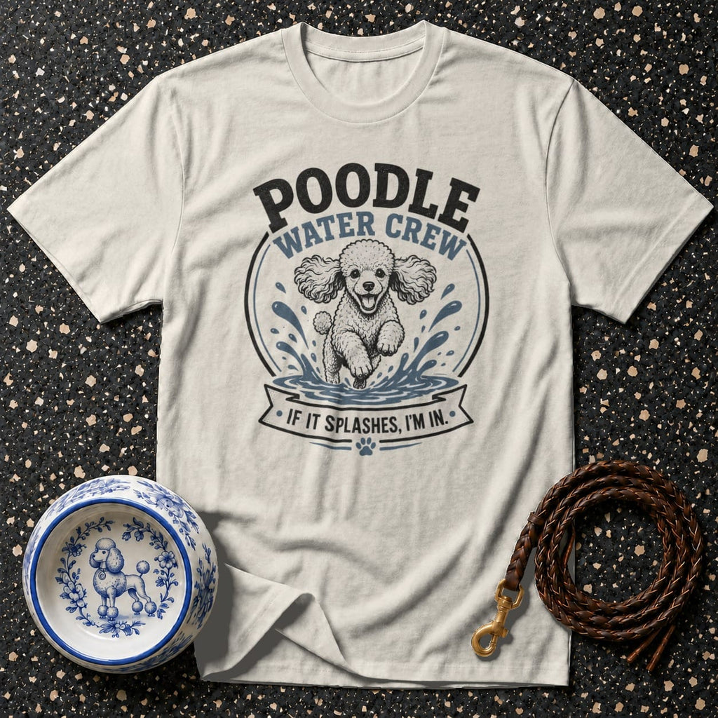 Poodle Water Crew t-shirt with a poodle running through water and text "If It Splashes, I'm In."