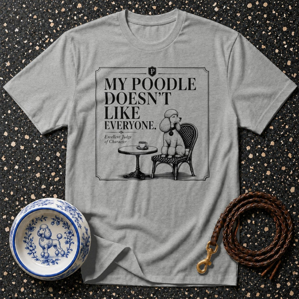 Gray t-shirt with a poodle illustration and text "My poodle doesn't like everyone."
