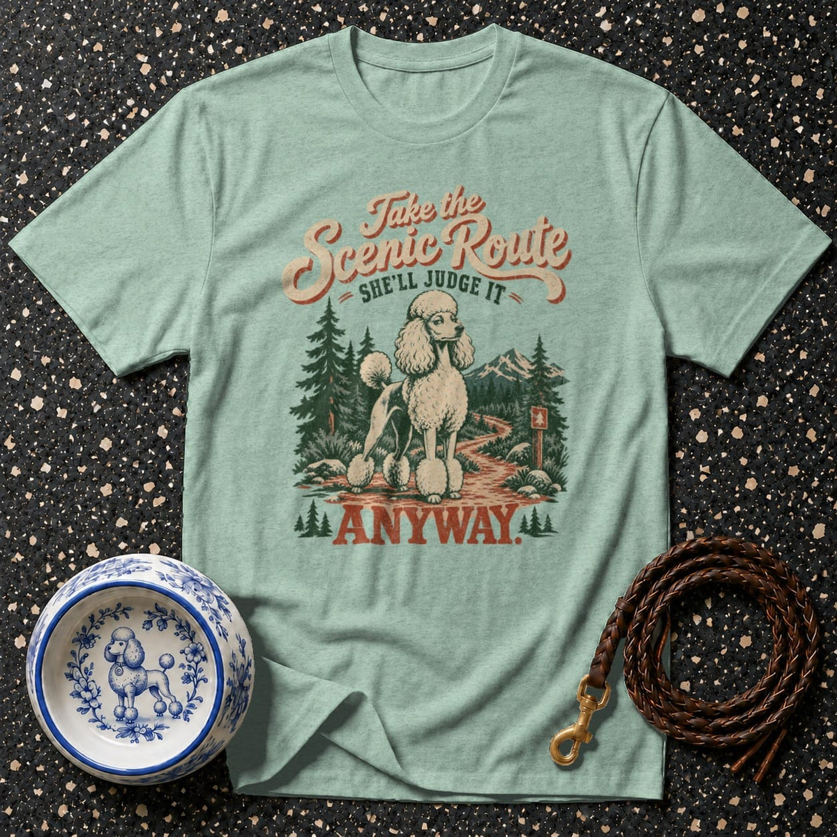 T-shirt with a poodle graphic reading "Take the Scenic Route She'll Judge It Anyway".