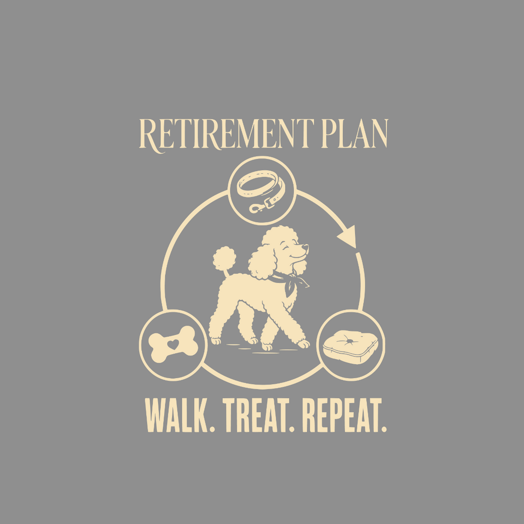 Retirement Plan: walk, treat, repeat with poodle, collar, bone, and dog bed icons.