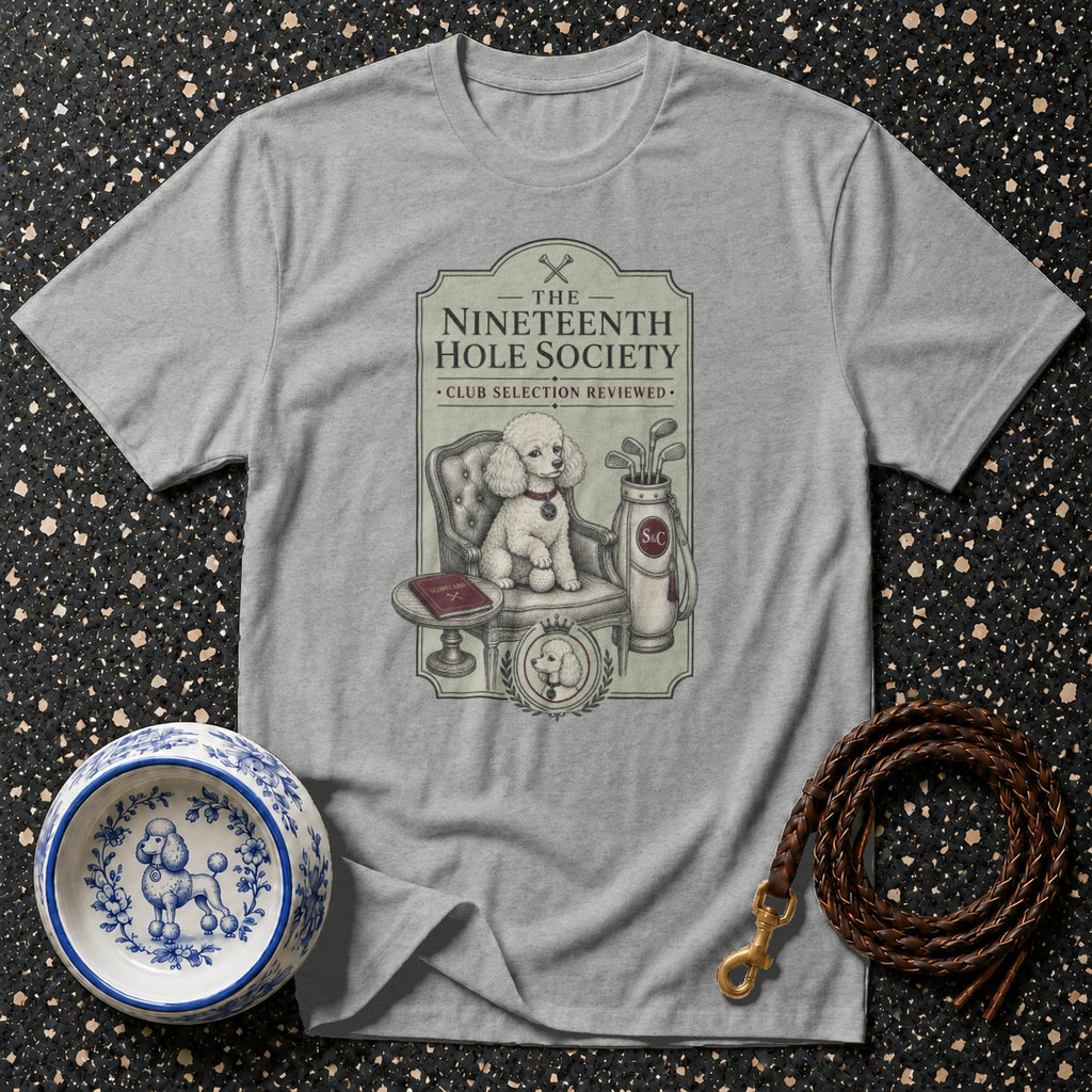 Grey t-shirt with "The Nineteenth Hole Society" design featuring a poodle and golf items.