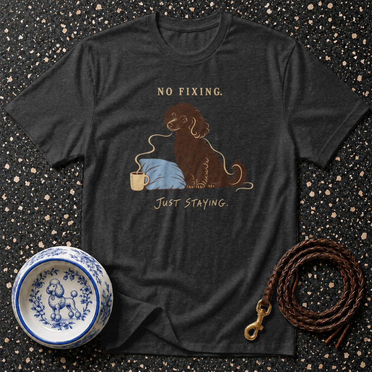 No Fixing Just Staying T-Shirt