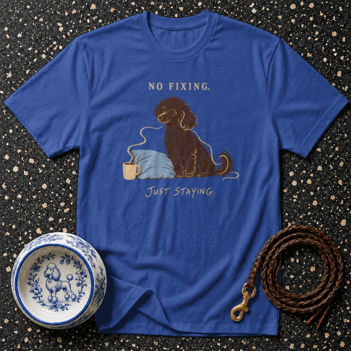 No Fixing Just Staying T-Shirt