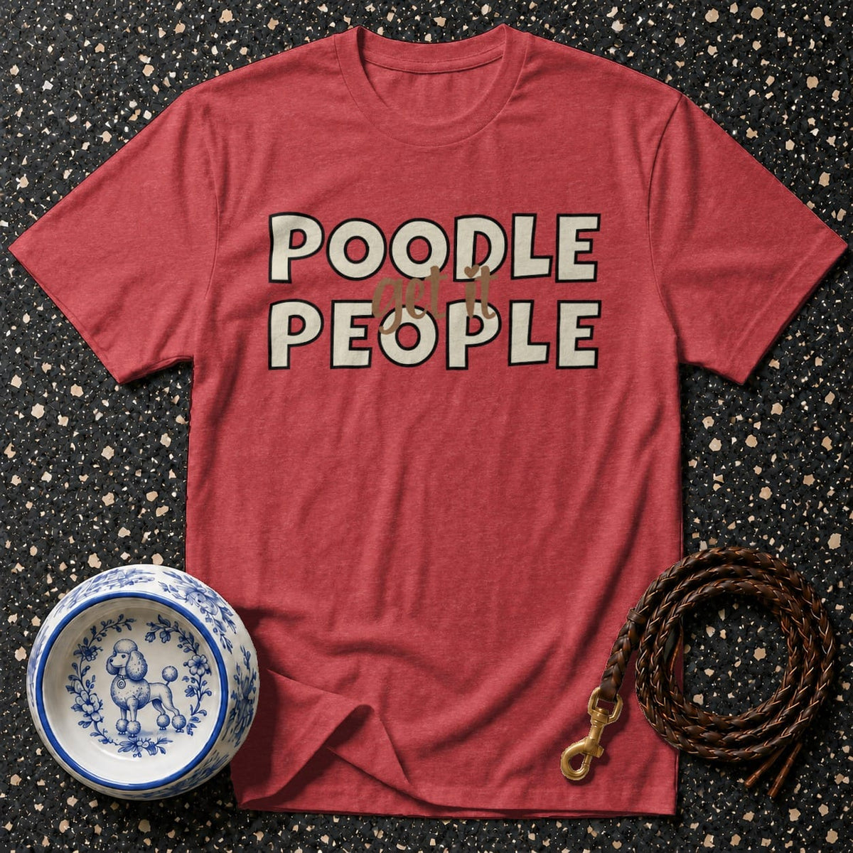T-shirt Poodle People Get It Graphic T-Shirt Poodle People T-Shirt | Dog Lover Apparel