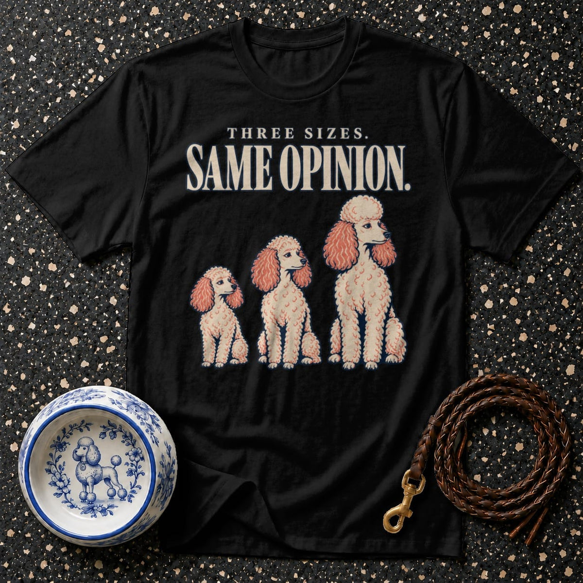 T-shirt Poodle Same Opinion T-Shirt Poodle "Three Sizes. Same Opinion." T-Shirt | Premium Appare