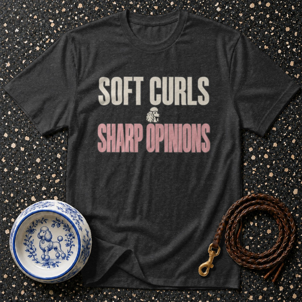 Dark gray t-shirt with "SOFT CURLS SHARP OPINIONS" text and poodle graphic.