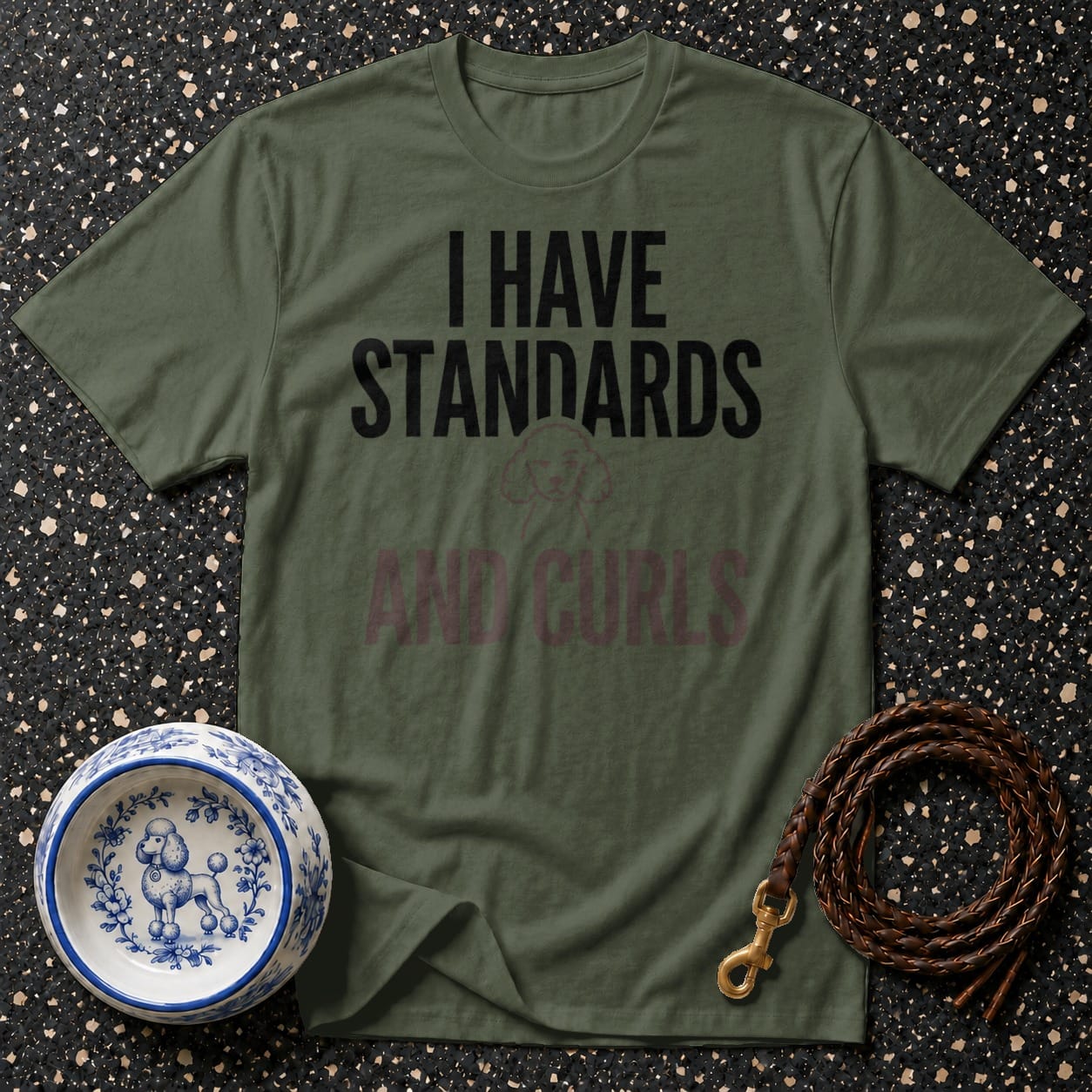 Olive green t-shirt with black text "I HAVE STANDARDS AND CURLS" and poodle graphic.