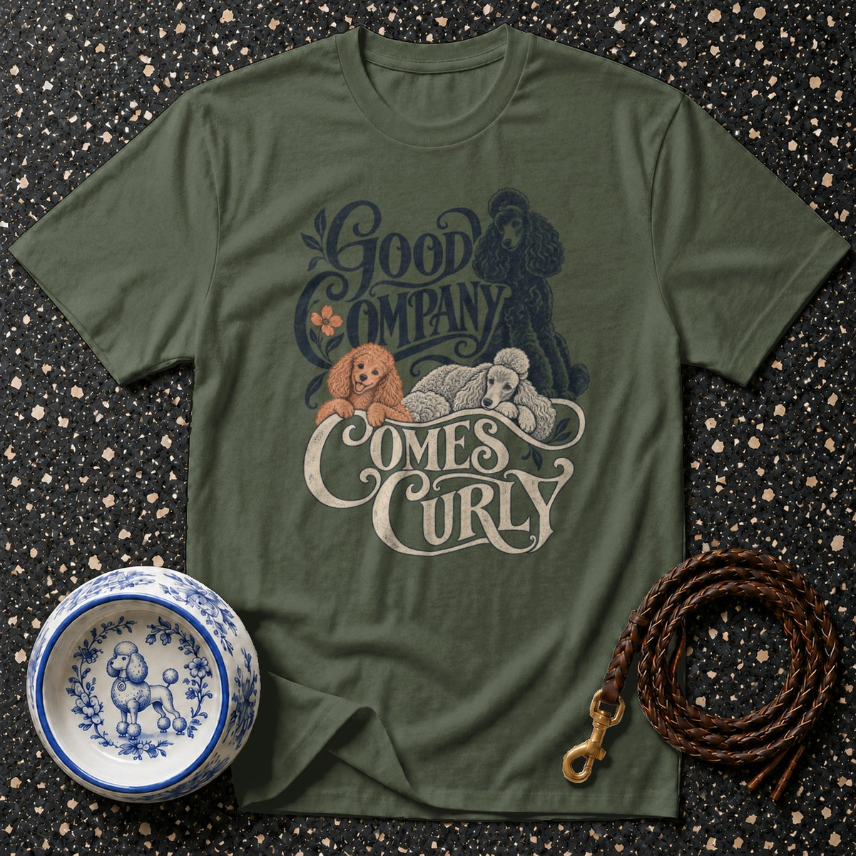 Good Company Comes Curly Poodle T-Shirt