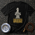 Regal Poodle Importance Statement Tee Poodle T-Shirt | Concentrated Importance