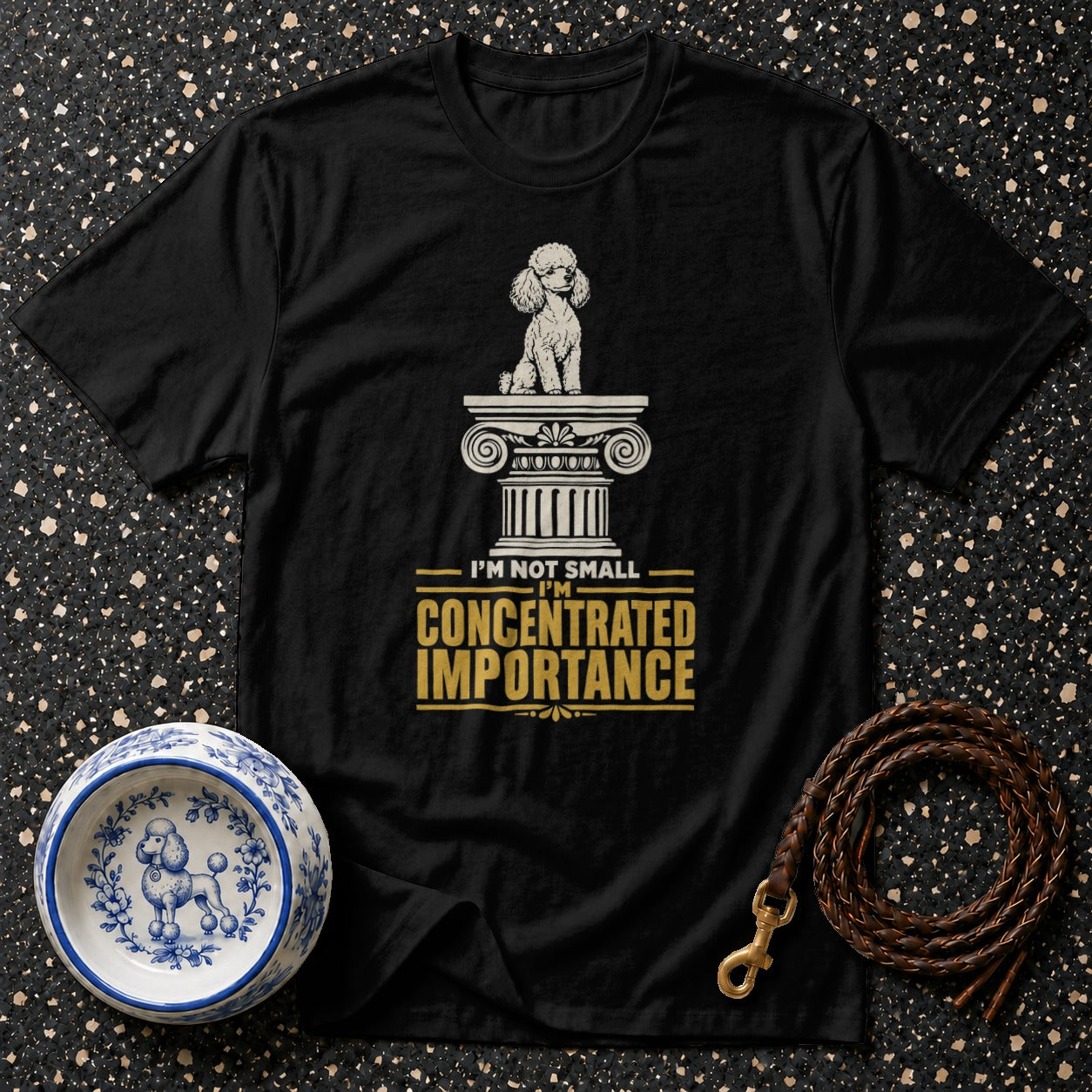 Black t-shirt with white poodle on column, "I'm not small, I'm concentrated importance."