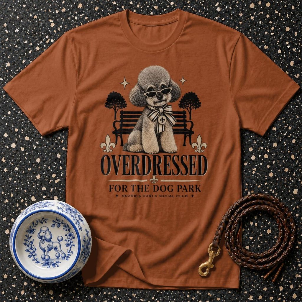 T-shirt with graphics of a poodle named "OVERDRESSED FOR THE DOG PARK".