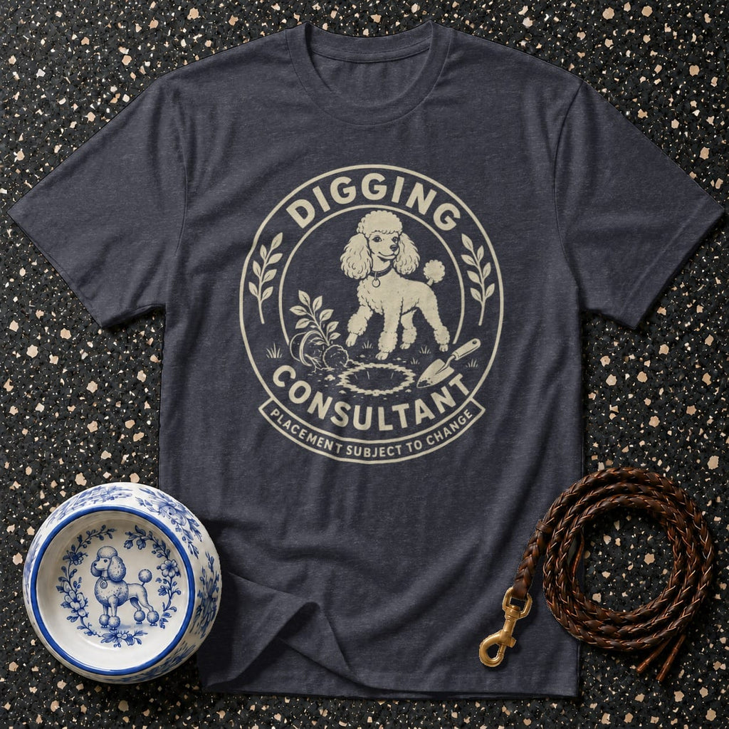 T-shirt with a poodle digging graphic and text: "Digging Consultant"