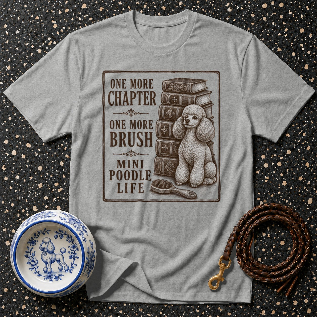Gray t-shirt with "One More Chapter, One More Brush, Mini Poodle Life" graphic.