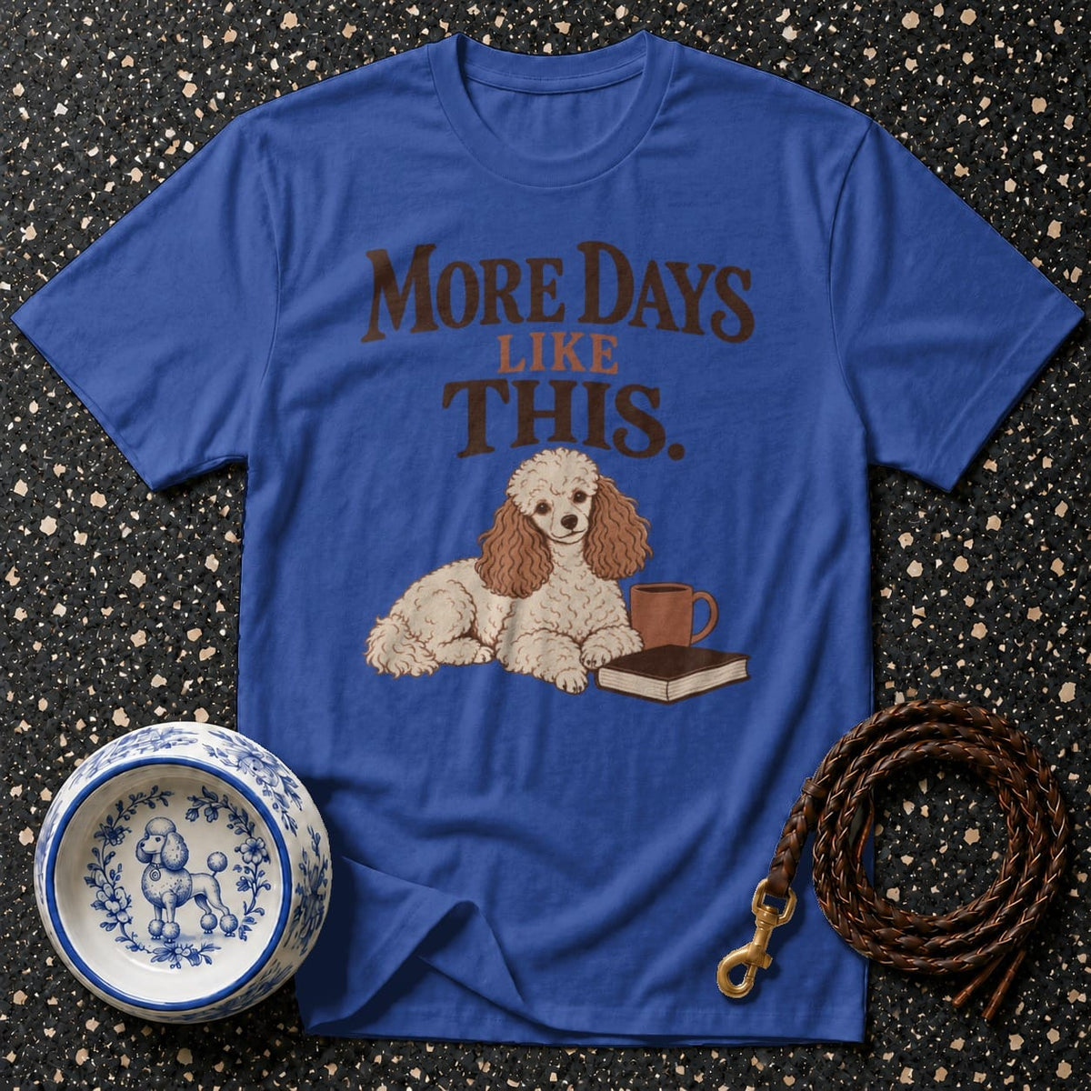 T-shirt More Days Like This Poodle T-Shirt Poodle "More Days Like This" T-Shirt | Cozy Canine Apparel