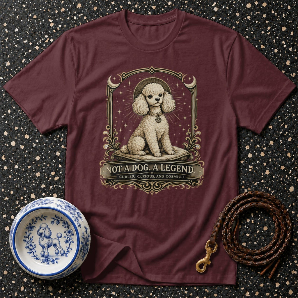 Maroon t-shirt with poodle art and "Not a dog. A legend." text.