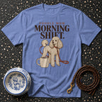 T-shirt Poodle Mom Morning Shift T-Shirt Poodle Mom Morning Shift T-Shirt | Dog Lover Apparel