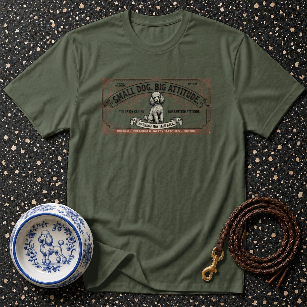 Olive green t-shirt with "Small Dog. Big Attitude." graphic featuring a poodle.