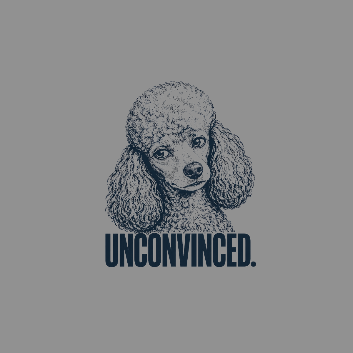 Poodle with text UNCONVINCED. in a minimalist illustration.