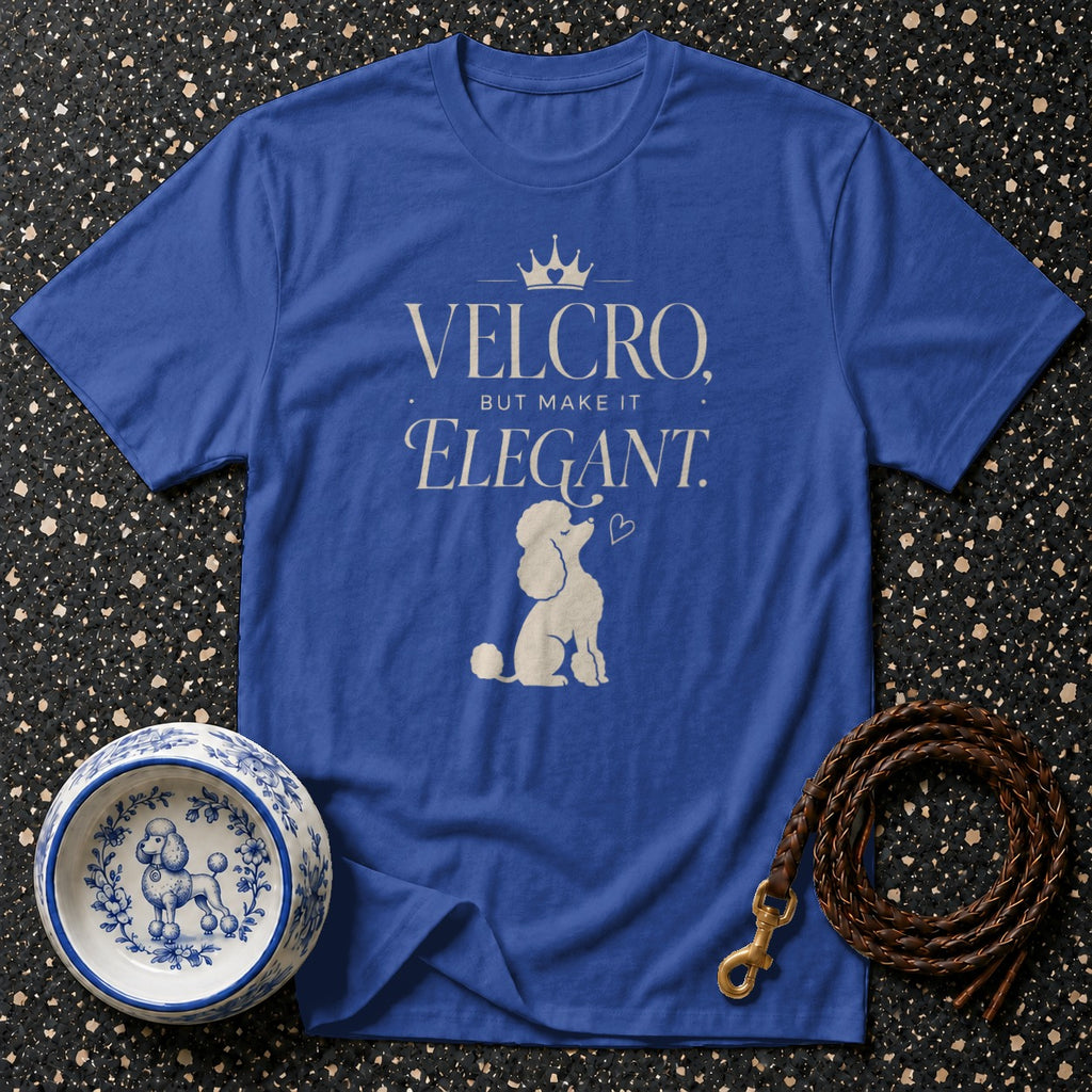 Blue t-shirt with "Velcro, but make it Elegant" and a poodle graphic.