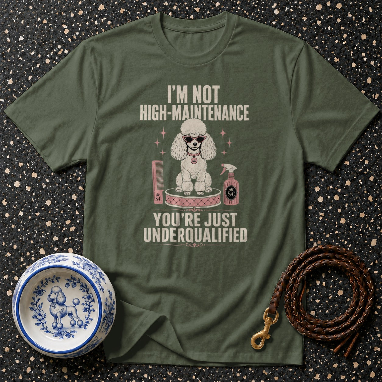 Green t-shirt with poodle graphic and text "I'm not high-maintenance, you're just underqualified".