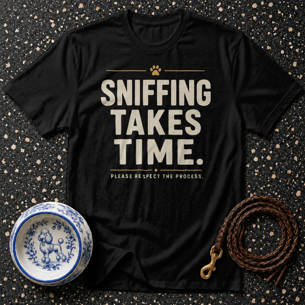 Black t-shirt with "Sniffing Takes Time. Please Respect the Process." text and dog paw.