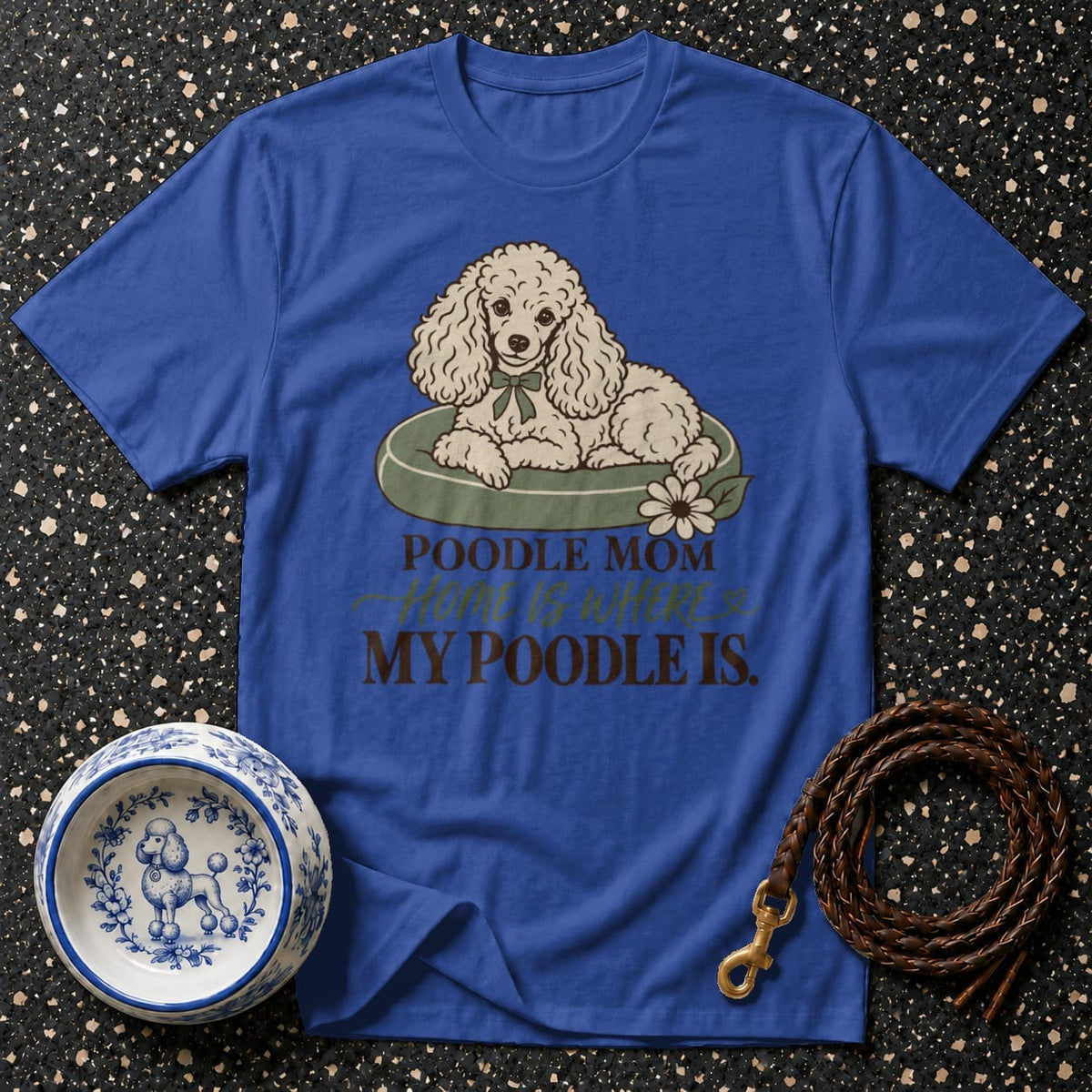 T-shirt Poodle Mom Cozy Home T-Shirt Poodle Mom T-Shirt | Home Is Where My Poodle Is
