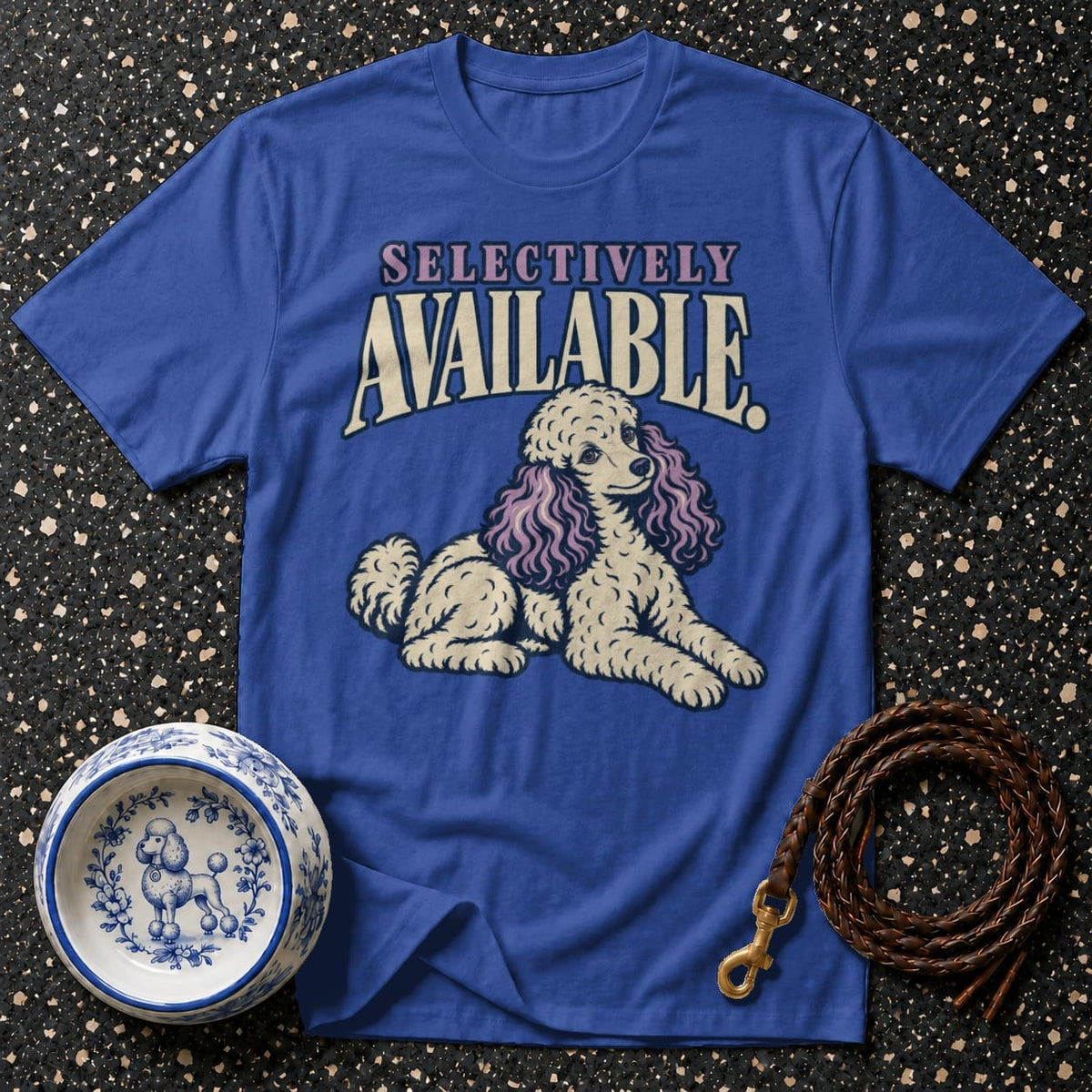 T-shirt Selectively Available Poodle T-Shirt Selectively Available Poodle T-Shirt | Novelty Tee