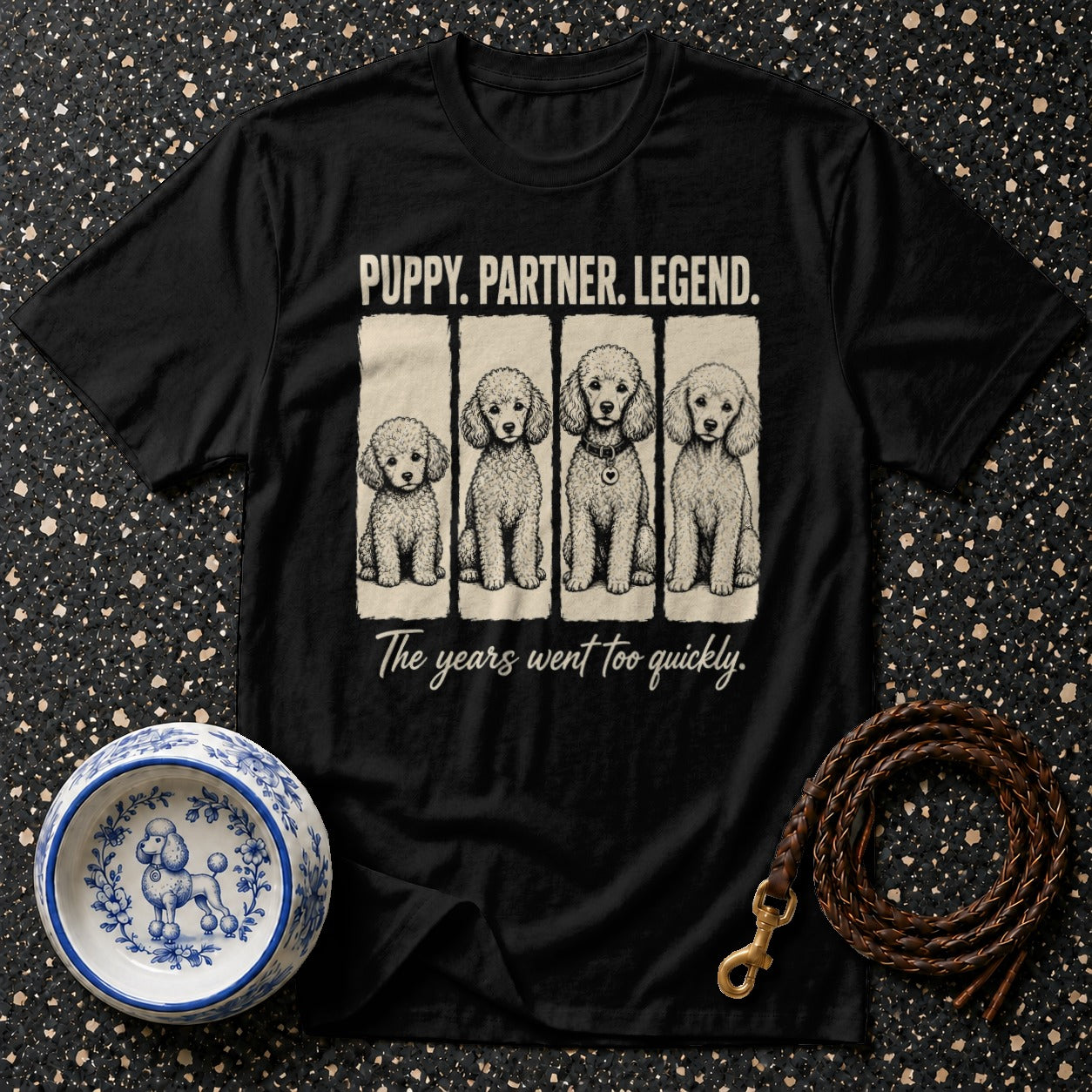 Black t-shirt with four poodles, "Puppy. Partner. Legend." and "The years went too quickly."